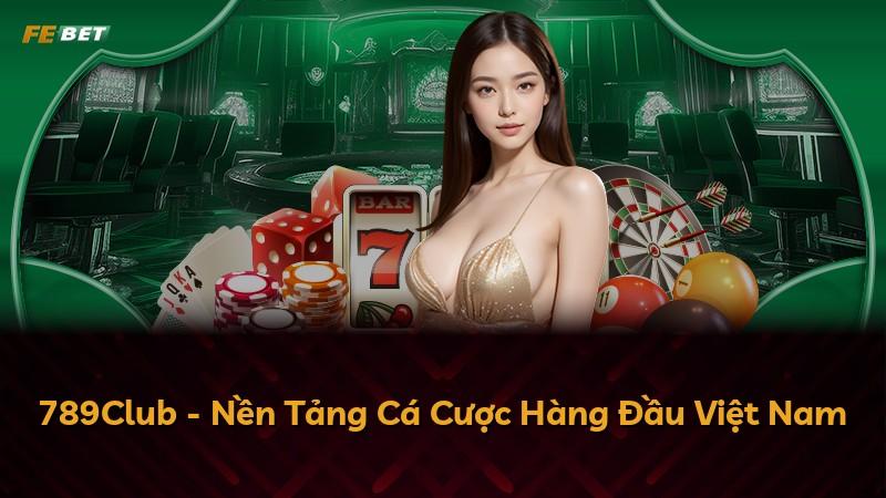 789Club - Nền Tảng Cá Cược Hàng Đầu Việt Nam