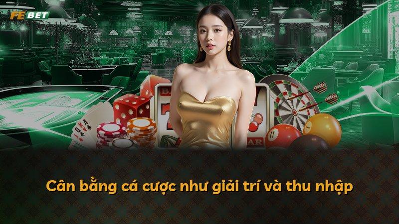 Cân bằng cá cược như giải trí và thu nhập