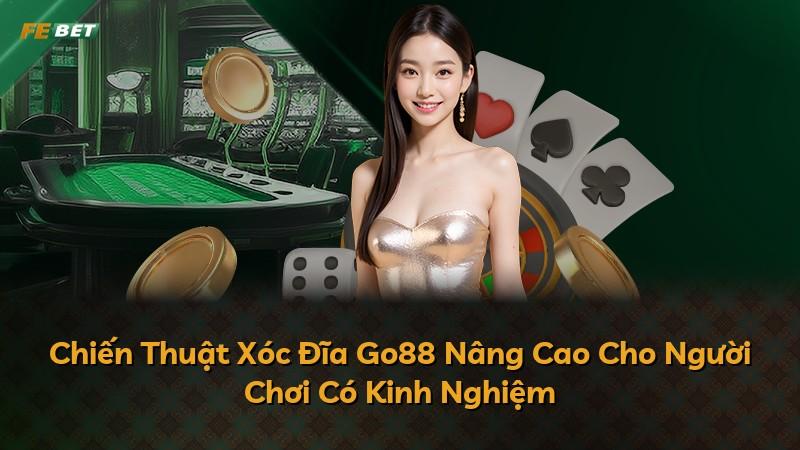 Chiến Thuật Xóc Đĩa Go88 Nâng Cao Cho Người Chơi Có Kinh Nghiệm