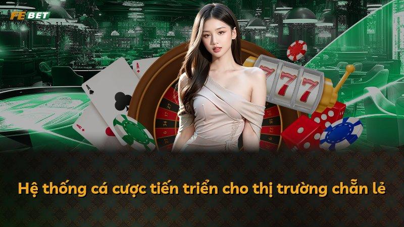 Hệ thống cá cược tiến triển cho thị trường chẵn lẻ
