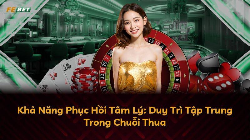 Khả Năng Phục Hồi Tâm Lý: Duy Trì Tập Trung Trong Chuỗi Thua