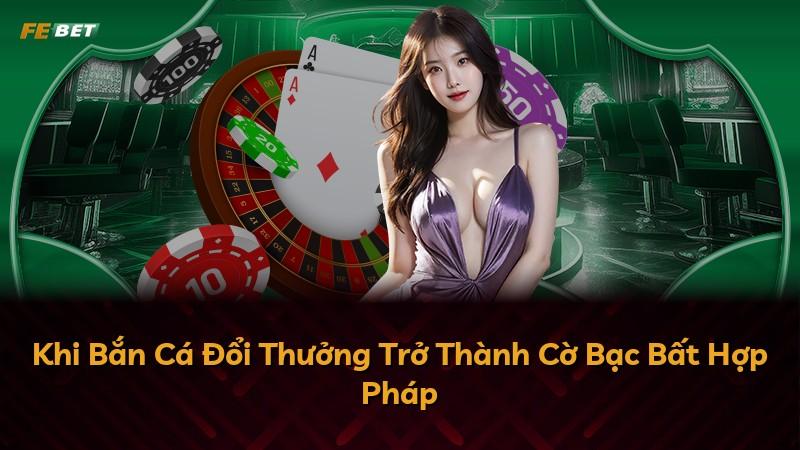 Khi Bắn Cá Đổi Thưởng Trở Thành Cờ Bạc Bất Hợp Pháp