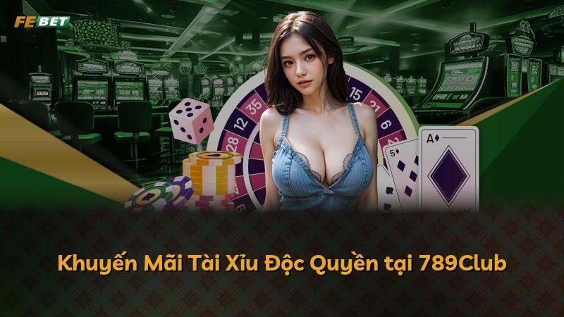 Khuyến Mãi Tài Xỉu Độc Quyền tại 789Club
