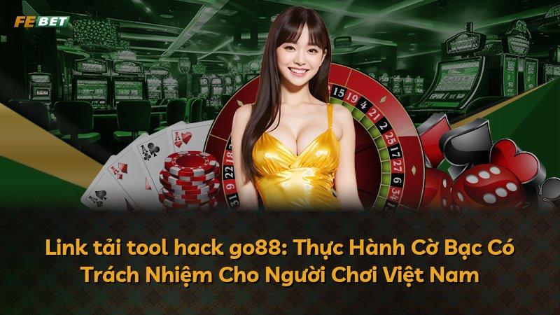 Link tải tool hack go88: Thực Hành Cờ Bạc Có Trách Nhiệm Cho Người Chơi Việt Nam