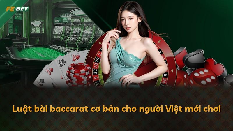 Luật bài baccarat cơ bản cho người Việt mới chơi