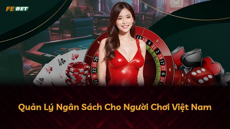 Quản Lý Ngân Sách Cho Người Chơi Việt Nam