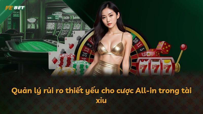 Quản lý rủi ro thiết yếu cho cược All-in trong tài xỉu