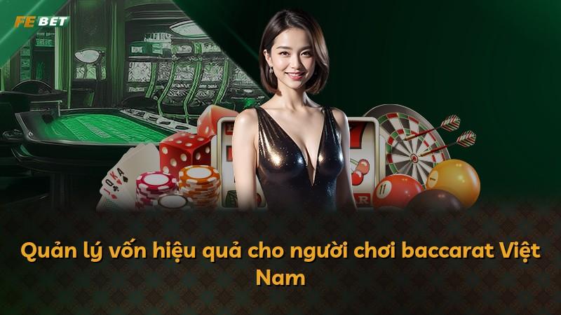 Quản lý vốn hiệu quả cho người chơi baccarat Việt Nam