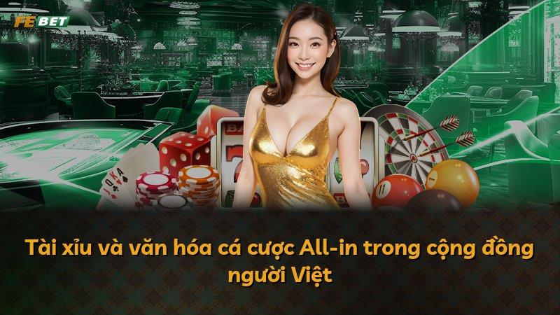 Tài xỉu và văn hóa cá cược All-in trong cộng đồng người Việt