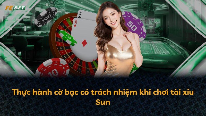 Thực hành cờ bạc có trách nhiệm khi chơi tài xỉu Sun