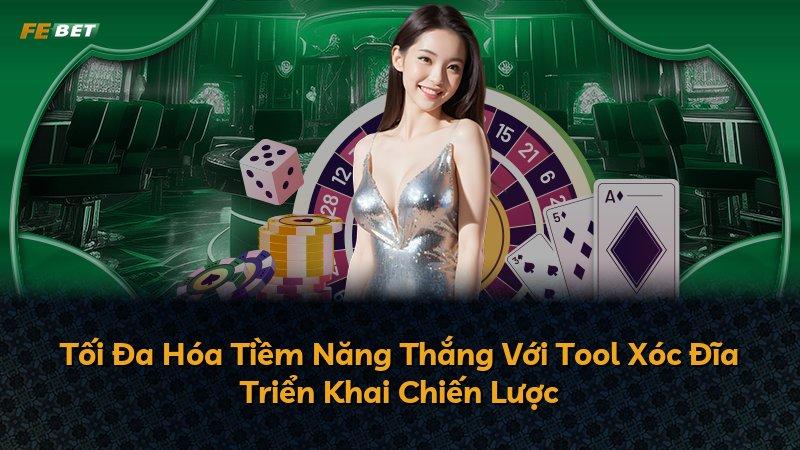 Tối Đa Hóa Tiềm Năng Thắng Với Tool Xóc Đĩa Triển Khai Chiến Lược