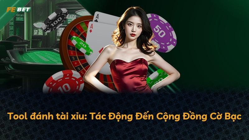 Tool đánh tài xỉu: Tác Động Đến Cộng Đồng Cờ Bạc
