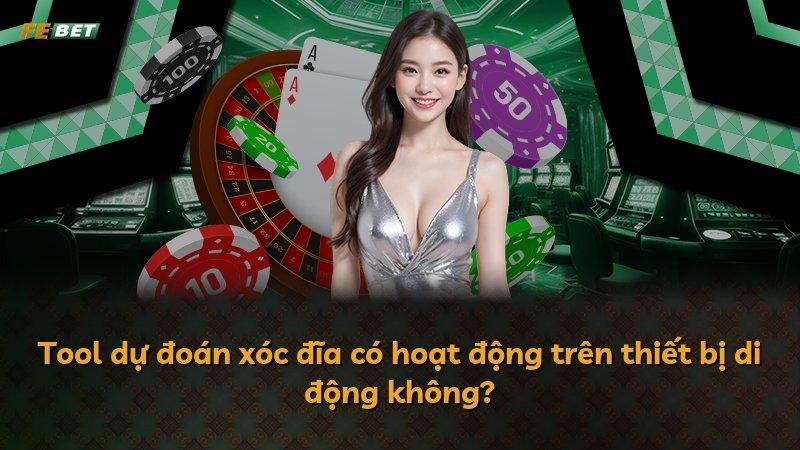 Tool dự đoán xóc đĩa có hoạt động trên thiết bị di động không?
