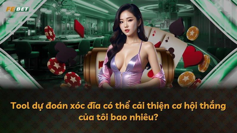 Tool dự đoán xóc đĩa có thể cải thiện cơ hội thắng của tôi bao nhiêu?