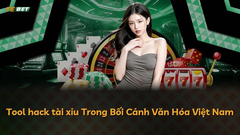 Tool hack tài xỉu Trong Bối Cảnh Văn Hóa Việt Nam
