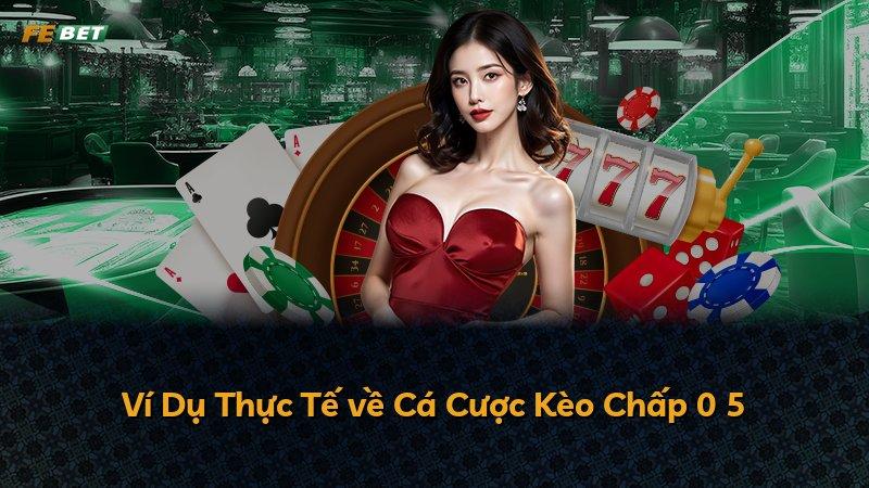 Ví Dụ Thực Tế về Cá Cược Kèo Chấp 0 5