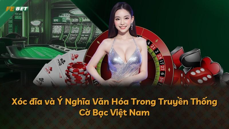 Xóc đĩa và Ý Nghĩa Văn Hóa Trong Truyền Thống Cờ Bạc Việt Nam
