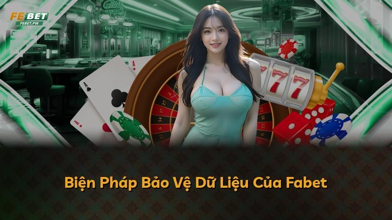 Biện Pháp Bảo Vệ Dữ Liệu Của Fabet