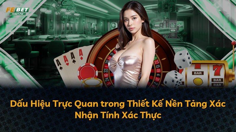 Dấu Hiệu Trực Quan trong Thiết Kế Nền Tảng Xác Nhận Tính Xác Thực