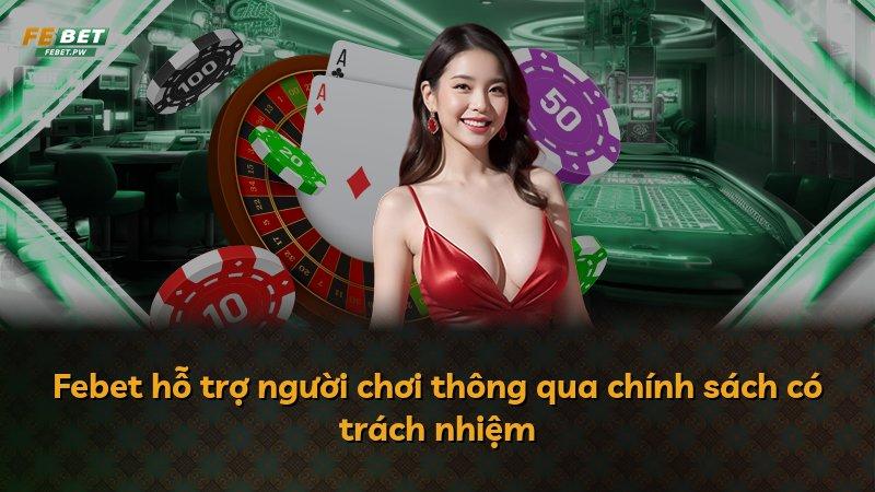 Febet hỗ trợ người chơi thông qua chính sách có trách nhiệm