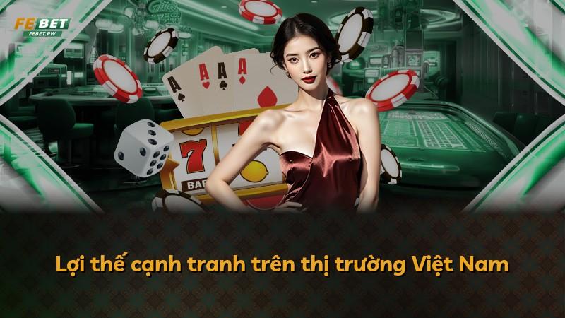 Lợi thế cạnh tranh trên thị trường Việt Nam