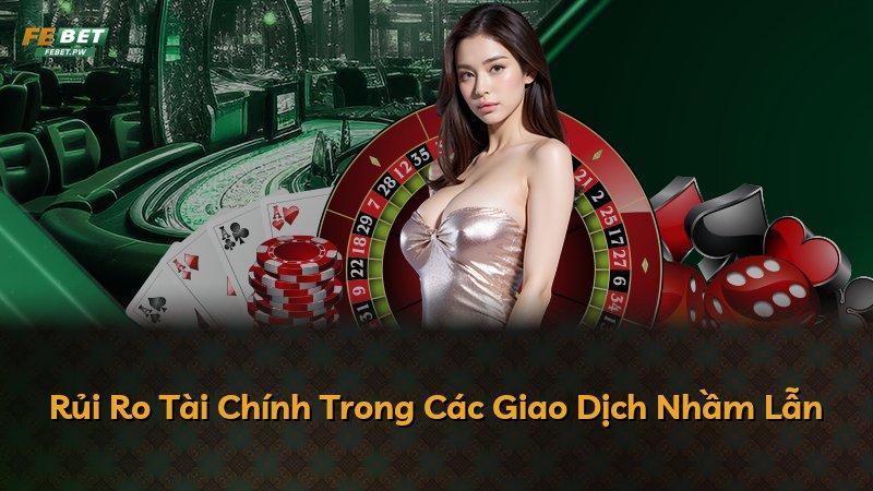 Rủi Ro Tài Chính Trong Các Giao Dịch Nhầm Lẫn